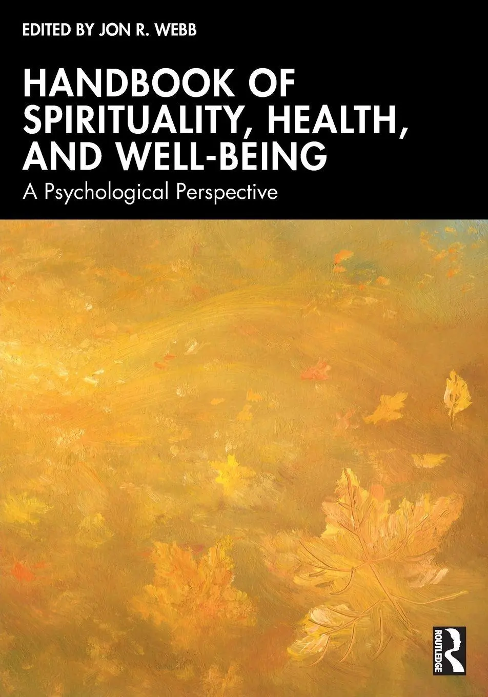 Cover: 9781032575902 | Handbook of Spirituality, Health, and Well-Being | Jon R. Webb | Buch
