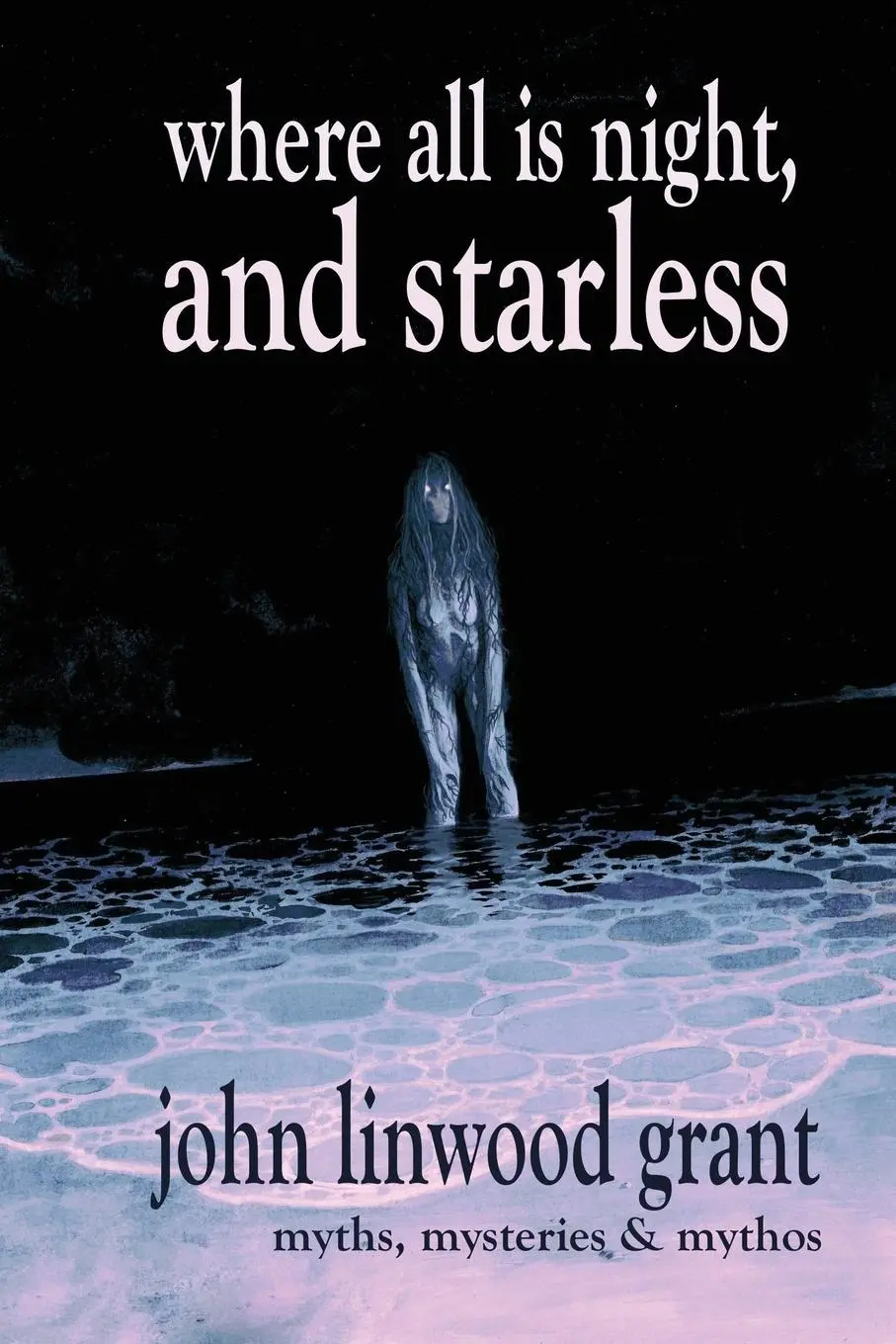 Cover: 9781950305902 | Where All is Night, and Starless | John Linwood Grant | Taschenbuch