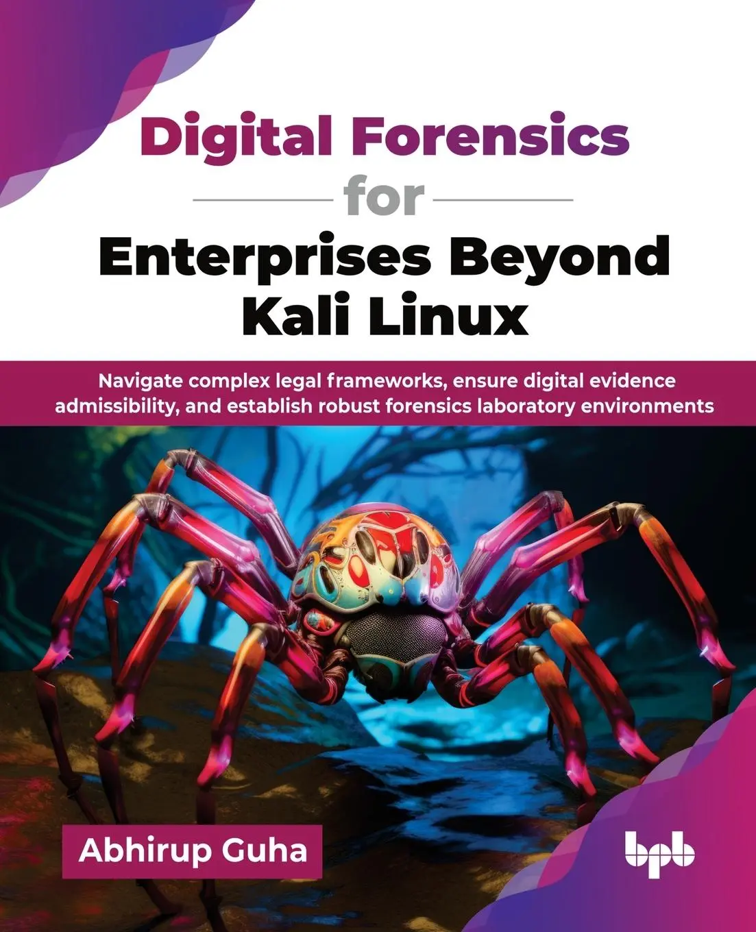 Cover: 9789365895902 | Digital Forensics for Enterprises Beyond Kali Linux | Abhirup Guha