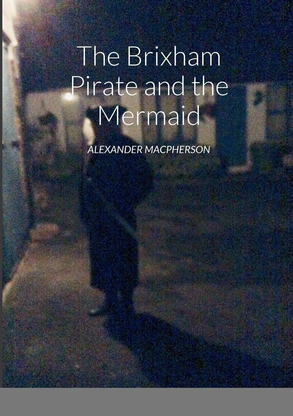 Cover: 9781471726002 | The Brixham Pirate and the Mermaid | Alexander Macpherson | Buch