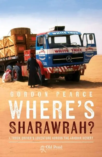 Cover: 9781910456002 | Where's Sharawrah?: A Truck Driver's Adventure Across the Arabian...
