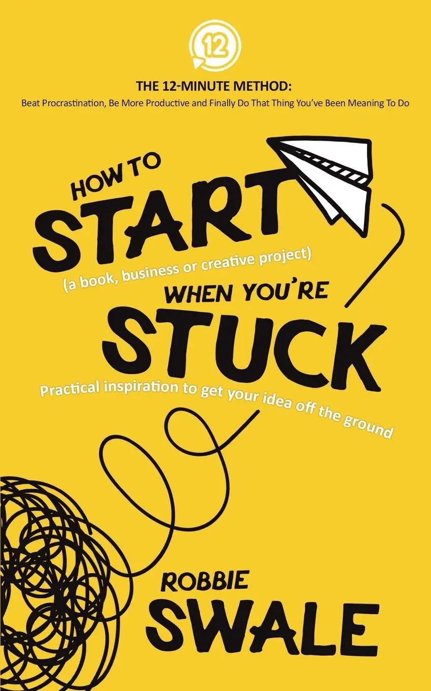 Cover: 9781915266002 | How to Start (a book, business or creative project) When You're Stuck