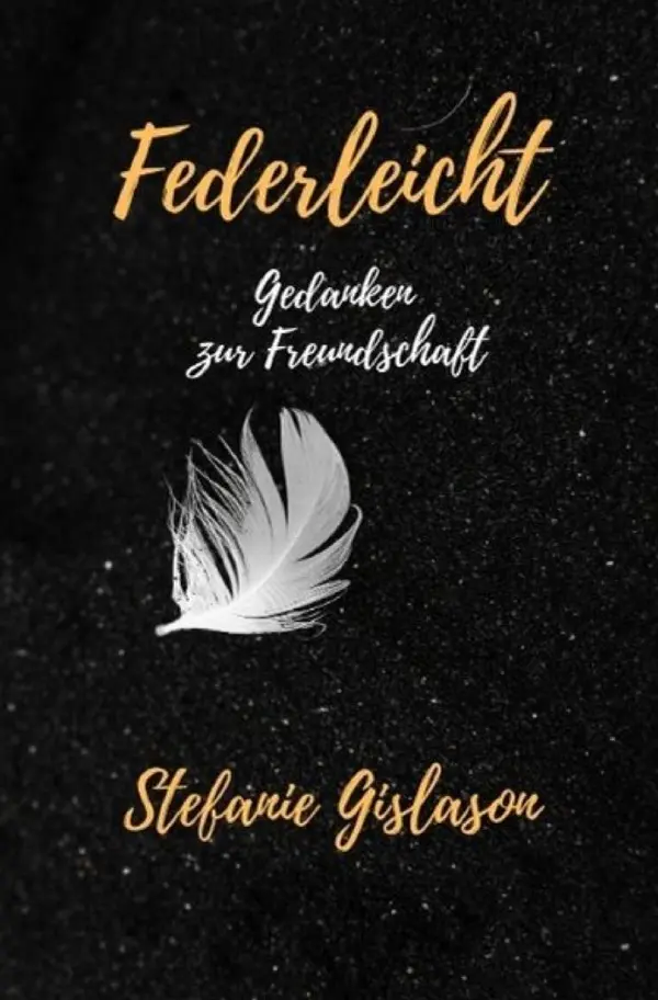 Cover: 9783753156002 | Federleicht | Gedanken zur Freundschaft | Stefanie Gislason | Buch