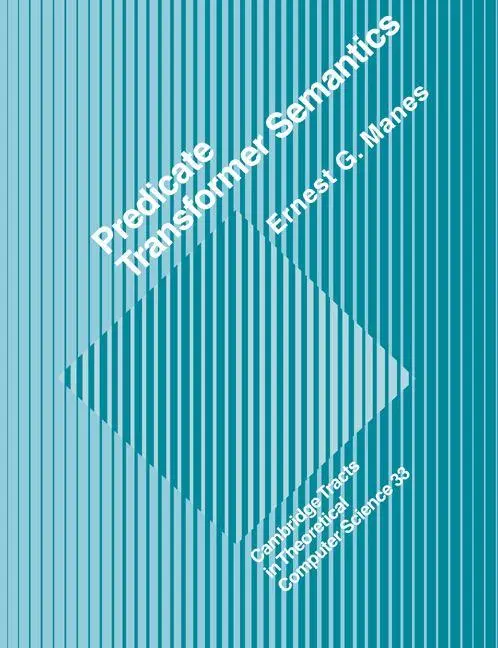 Cover: 9780521616102 | Predicate Transformer Semantics | Ernest G. Manes (u. a.) | Buch