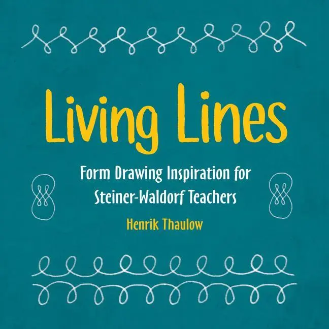 Cover: 9781782506102 | Living Lines | Form Drawing Inspiration for Steiner-Waldorf Teachers