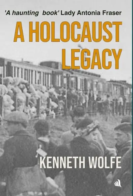 Cover: 9781916556102 | A Holocaust Legacy | Kenneth Wolfe | Buch | Englisch | 2023