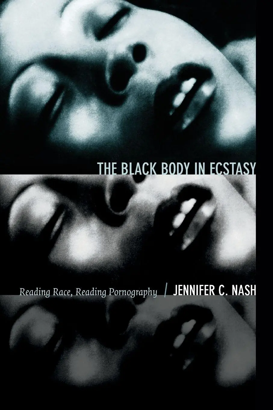 Cover: 9780822356202 | The Black Body in Ecstasy | Reading Race, Reading Pornography | Nash