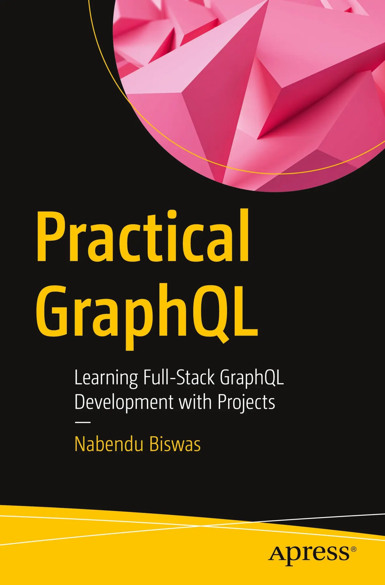 Cover: 9781484296202 | Practical GraphQL | Nabendu Biswas | Taschenbuch | xiii | Englisch