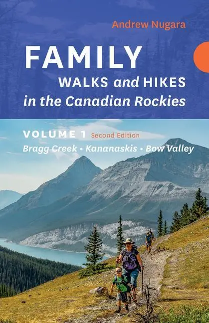 Cover: 9781771606202 | Family Walks &amp; Hikes Canadian Rockies 2nd Edition, Volume 1 | Nugara
