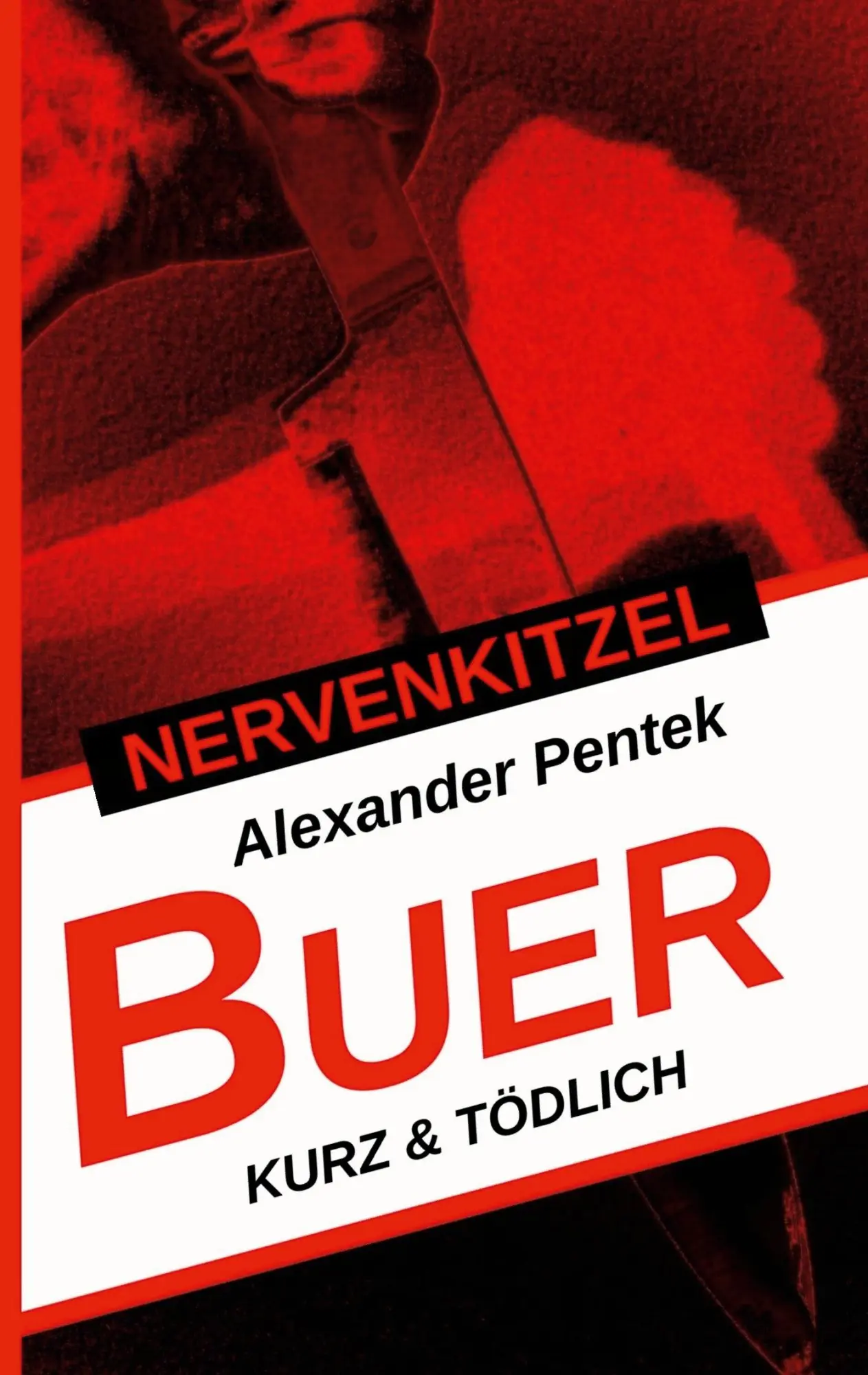 Cover: 9783751906302 | Nervenkitzel Buer | kurz &amp; tödlich | Alexander Pentek | Taschenbuch