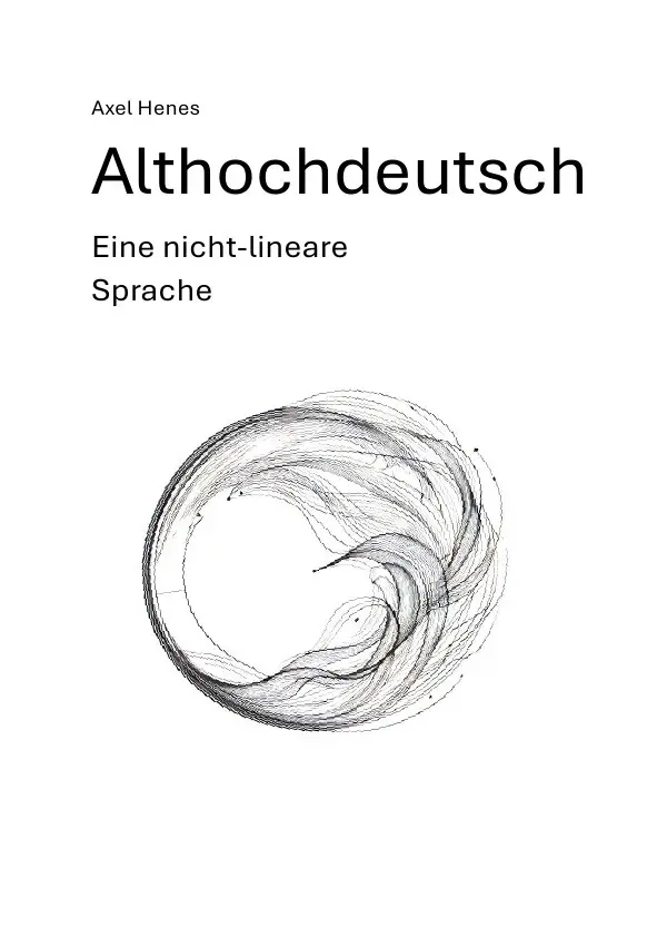 Cover: 9783818706302 | Althochdeutsch | Eine nicht-lineare Sprache | Axel Henes | Taschenbuch