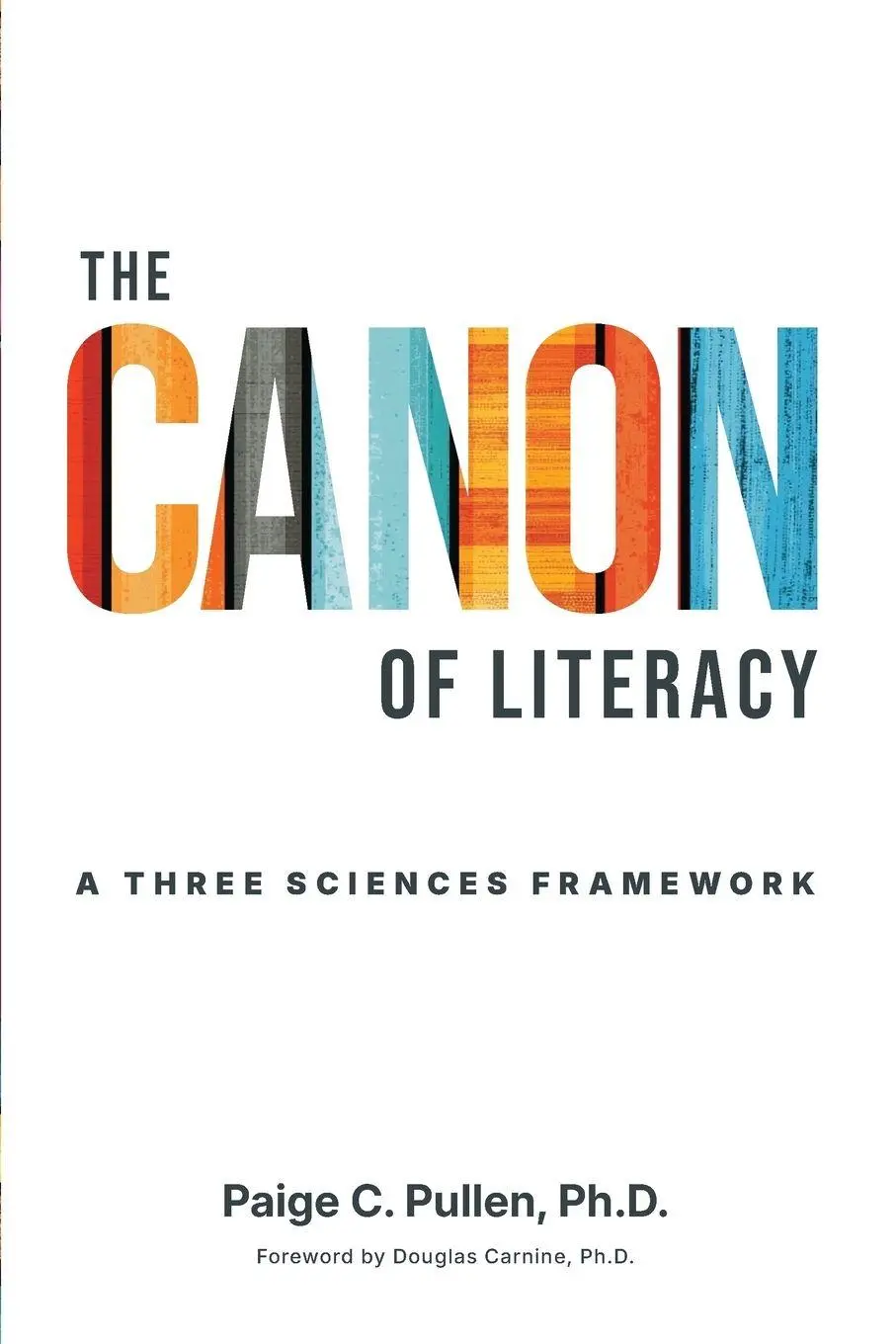 Cover: 9798996336302 | The Canon of Literacy | A Three Sciences Framework | Paige C. Pullen