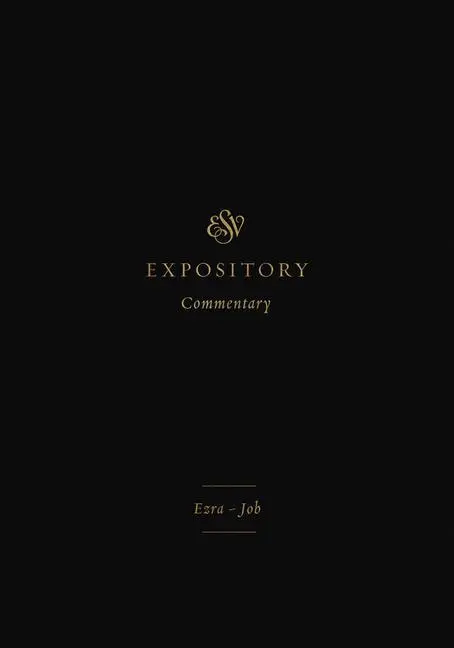 Cover: 9781433546402 | ESV Expository Commentary | Ezra-Job (Volume 4) | Duguid (u. a.)