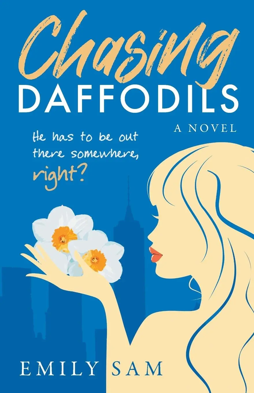 Cover: 9781737026402 | Chasing Daffodils | He has to be out there somewhere, right? | Sam