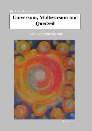Cover: 9783741856402 | Universum, Multiversum und Querzeit | Uwe Sliwczuk | Taschenbuch