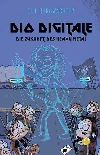 Cover: 9783948486402 | Dio digitale. Die Zukunft des Heavy Metal | Till Burgwächter | Buch