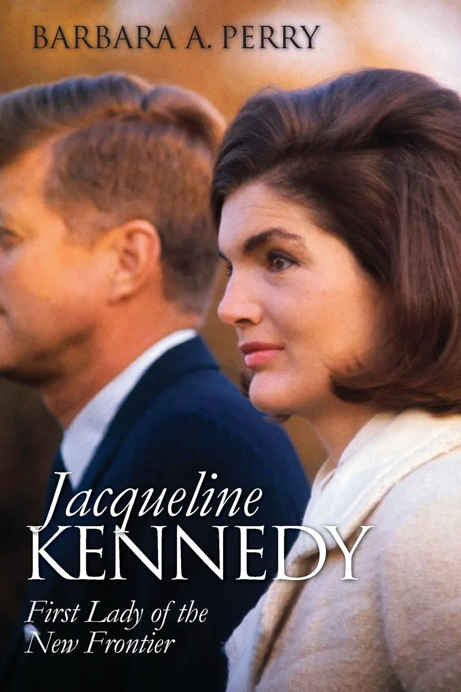 Cover: 9780700626502 | Jacqueline Kennedy | First Lady of the New Frontier | Barbara A. Perry