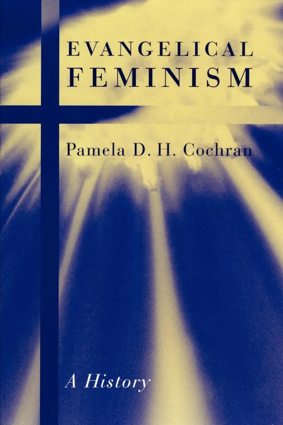 Cover: 9780814716502 | Evangelical Feminism | A History | Pamela D H Cochran | Taschenbuch