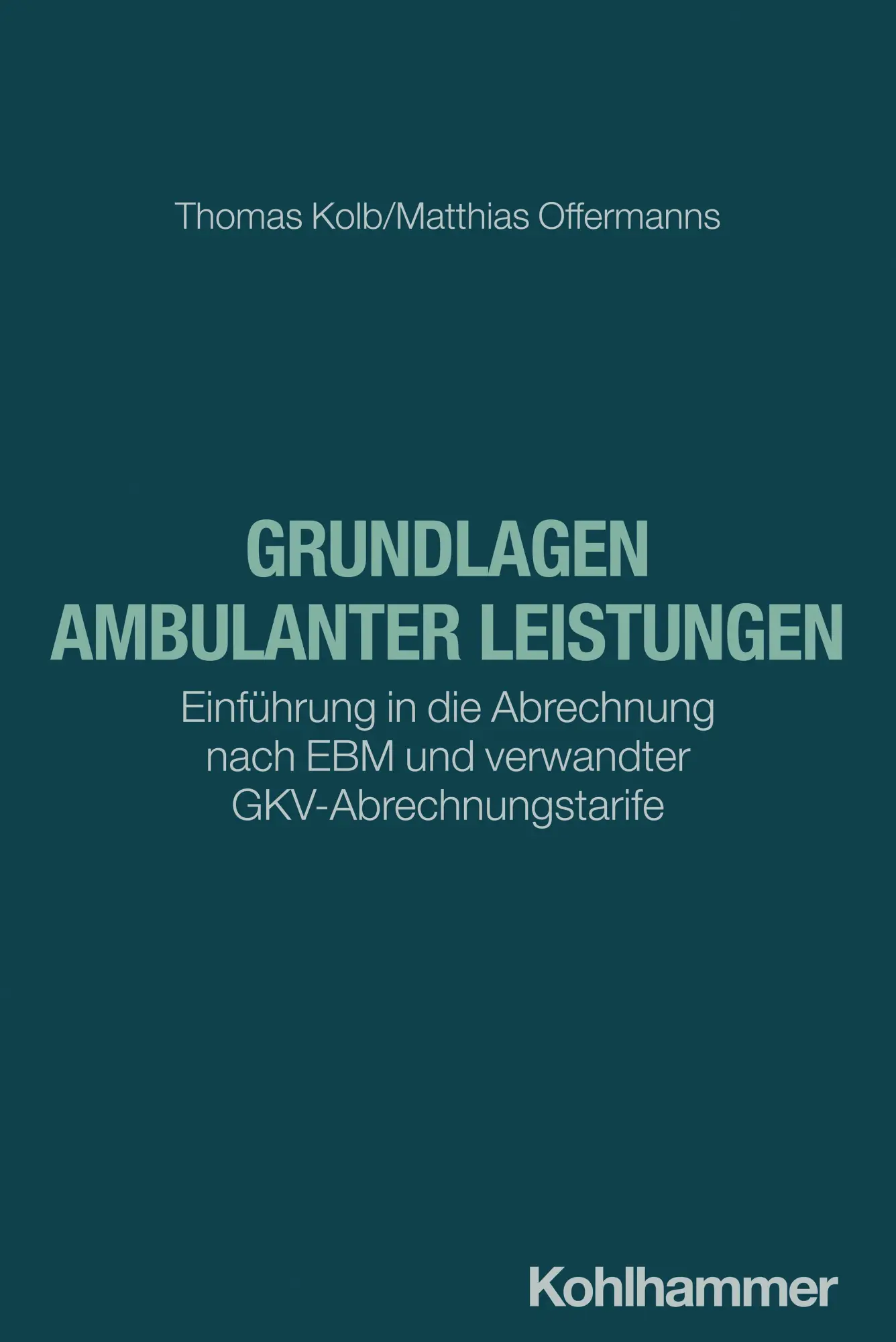 Cover: 9783170446502 | Grundlagen ambulanter Leistungen | Thomas Kolb (u. a.) | Taschenbuch