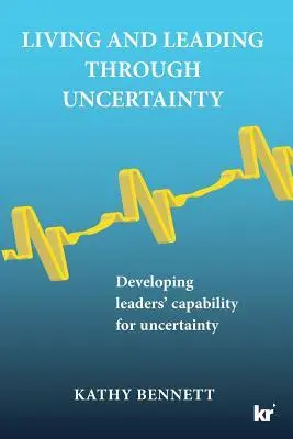 Cover: 9781869226602 | Living and Leading Through Uncertainty | Kathy Bennett | Taschenbuch