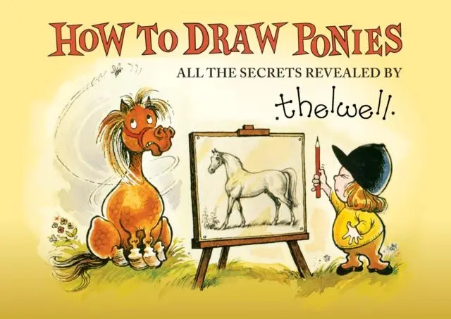 Cover: 9781910016602 | How to Draw Ponies | All the Secrets Revealed by Thelwell | Thelwell