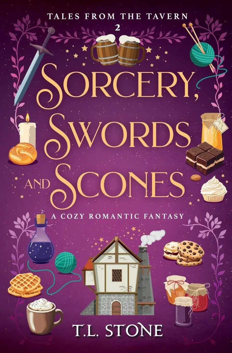 Cover: 9781962806602 | Sorcery, Swords &amp; Scones | A Cozy Romantic Fantasy | T. L. Stone