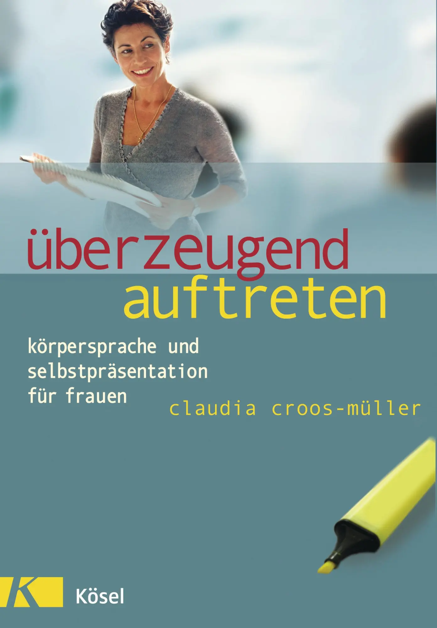 Cover: 9783466306602 | Überzeugend auftreten | Claudia Croos-Müller | Taschenbuch | 176 S.