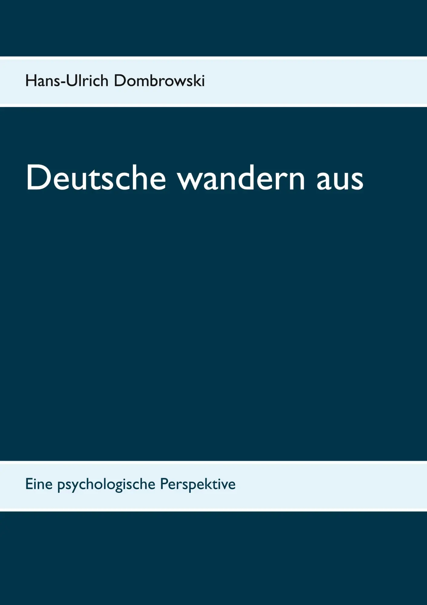 Cover: 9783753406602 | Deutsche wandern aus | Eine psychologische Perspektive | Dombrowski