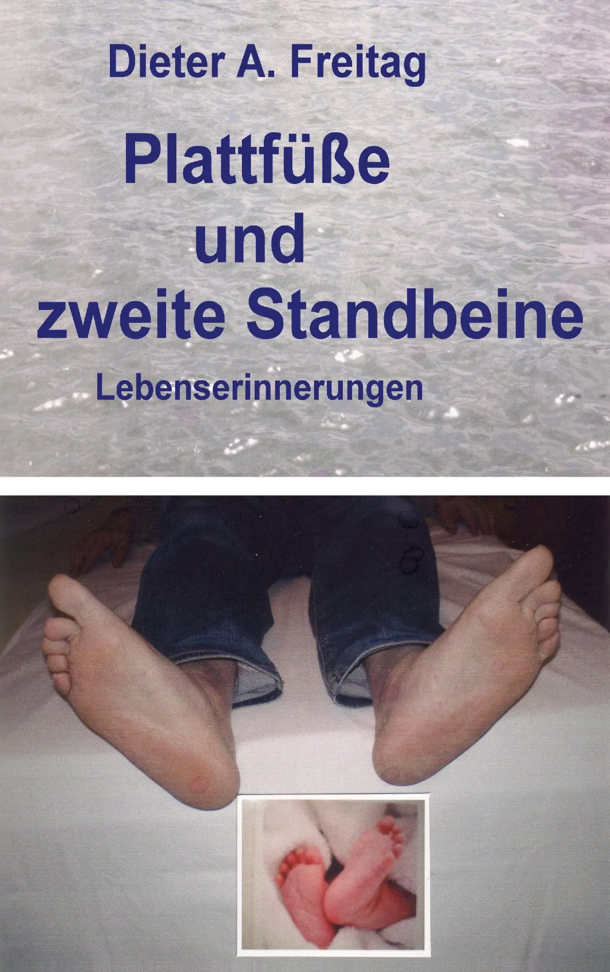 Cover: 9783732226702 | Plattfüße und zweite Standbeine | Lebenserinnerungen | Freitag | Buch
