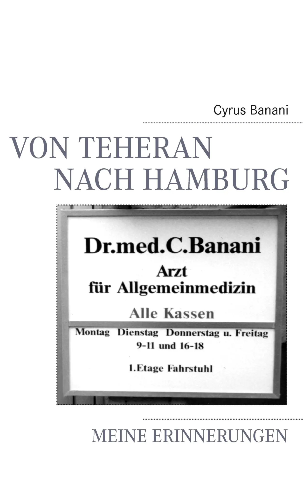 Cover: 9783739256702 | Von Teheran nach Hamburg | Meine Erinnerungen | Cyrus Banani | Buch