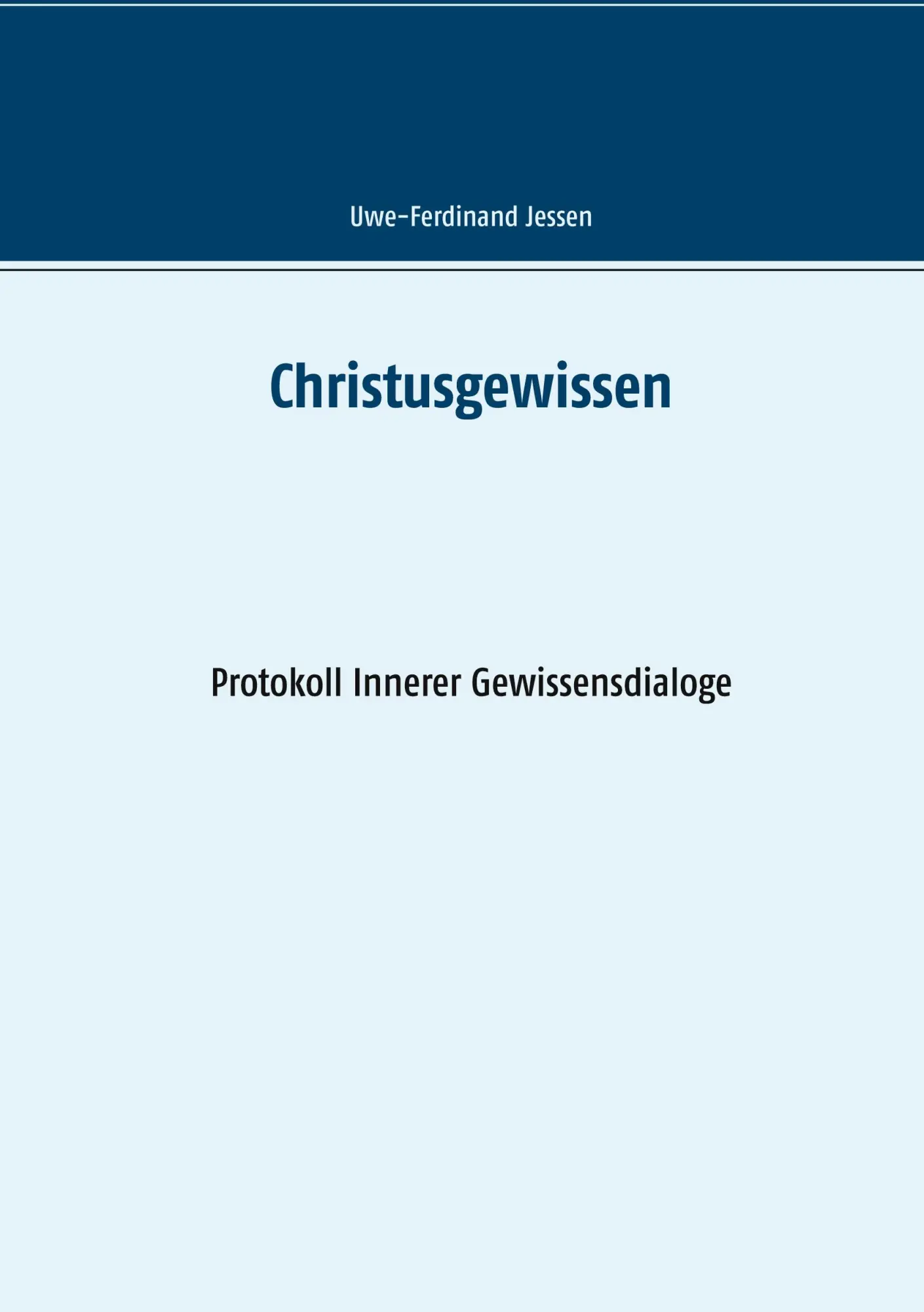 Cover: 9783754316702 | Christusgewissen | Protokoll Innerer Gewissensdialoge | Jessen | Buch