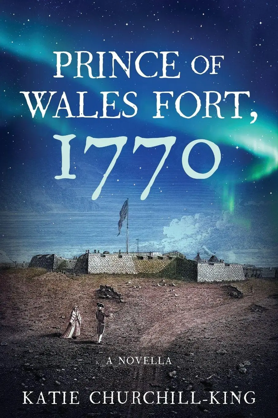 Cover: 9798888246702 | Prince of Wales Fort, 1770 | Katie Churchill-King | Taschenbuch | 2025