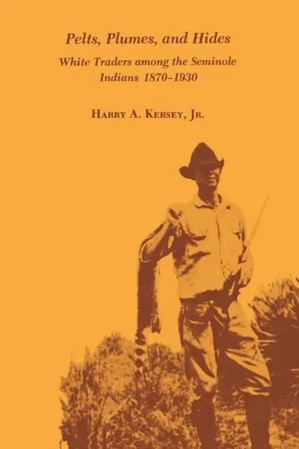 Cover: 9780813006802 | Pelts, Plumes and Hides | Harry A Kersey | Taschenbuch | Englisch