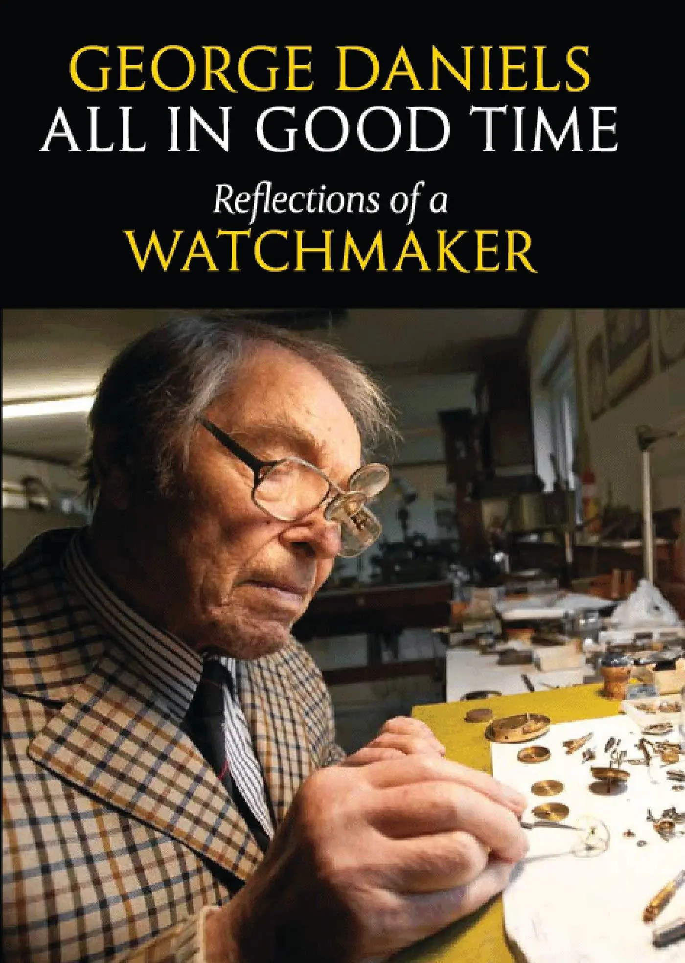 Cover: 9780856676802 | All in Good Time | Reflections of a Watchmaker | George Daniels | 2018