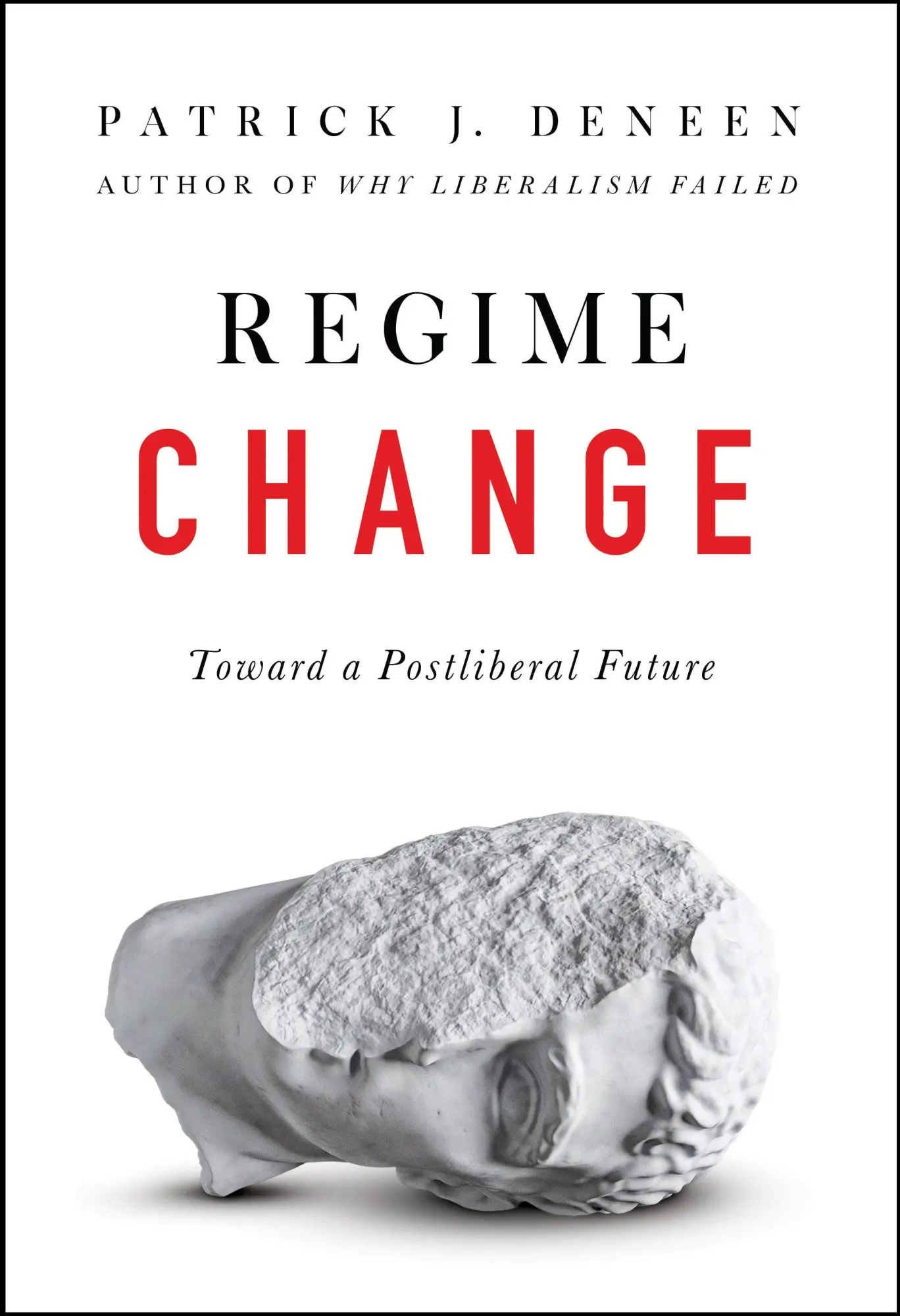 Cover: 9780593086902 | Regime Change | Toward a Postliberal Future | Patrick J Deneen | Buch