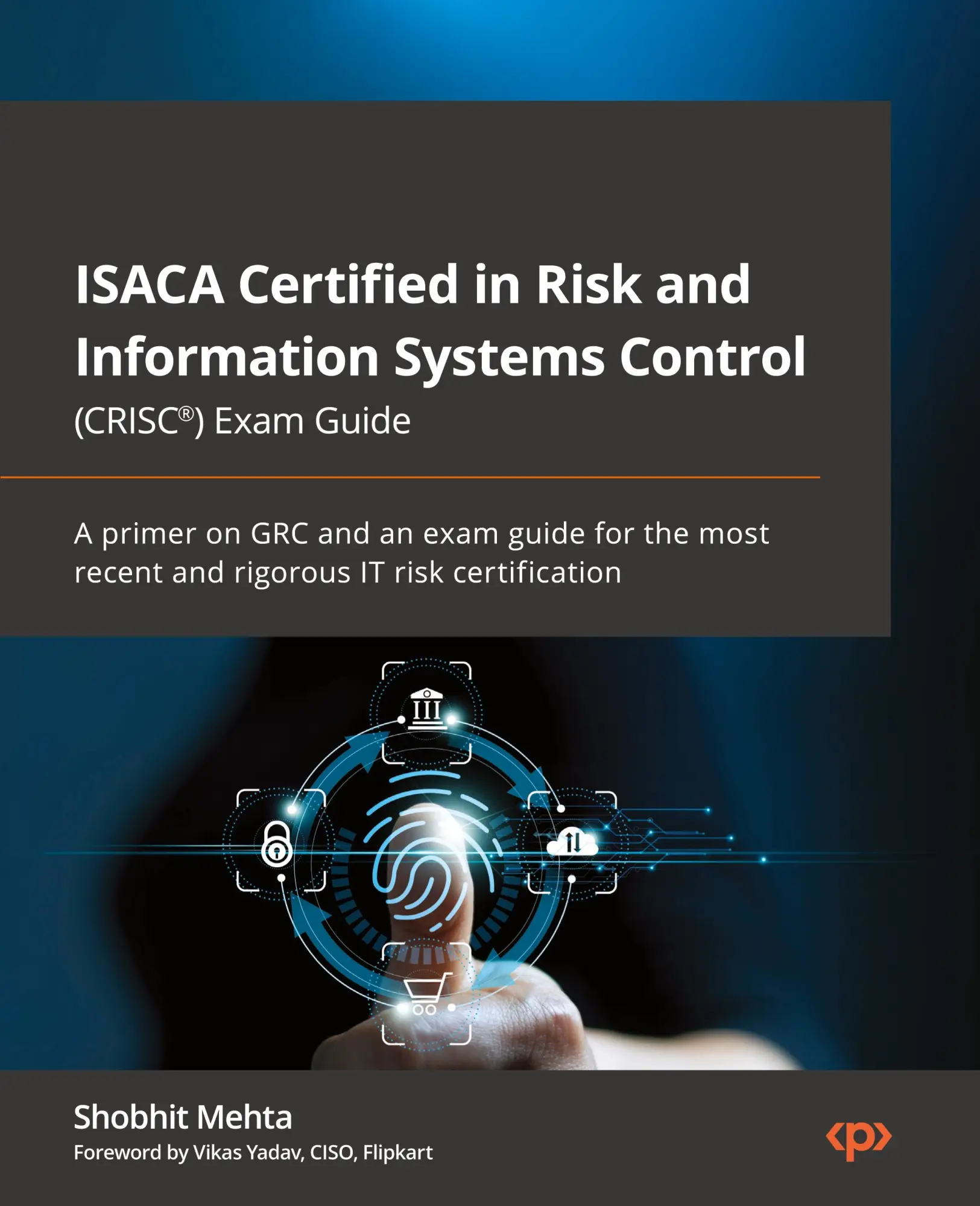Cover: 9781803236902 | ISACA Certified in Risk and Information Systems Control (CRISC®)...