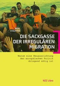 Cover: 9783907396902 | Die Sackgasse der irregulären Migration | Beat Stauffer | Taschenbuch