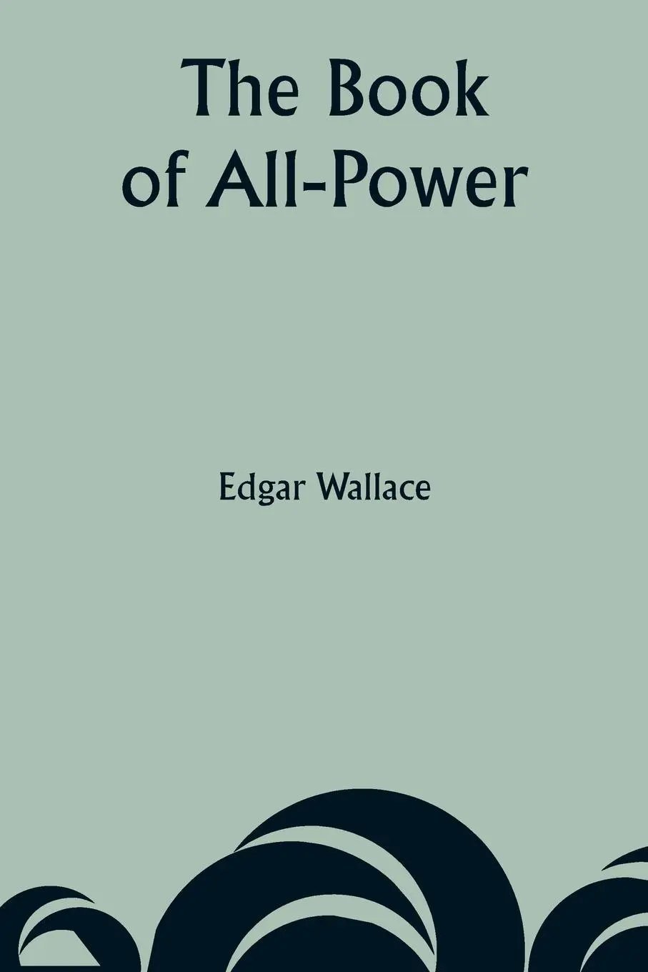 Cover: 9789357946902 | The Book of All-Power | Edgar Wallace | Taschenbuch | Englisch | 2023