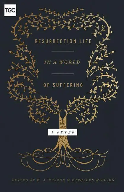 Cover: 9781433557002 | Resurrection Life in a World of Suffering | 1 Peter | Carson (u. a.)