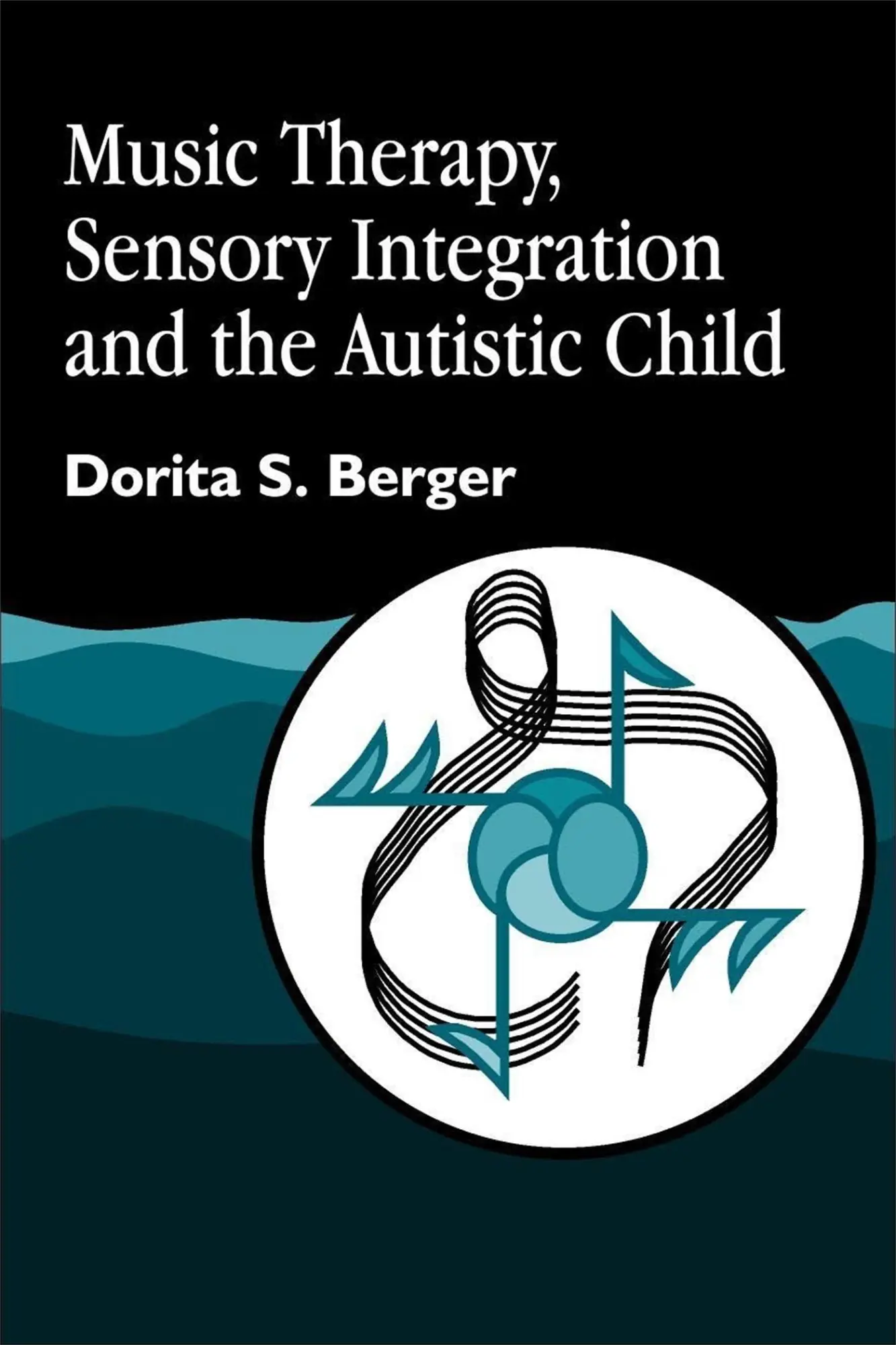 Cover: 9781843107002 | Music Therapy, Sensory Integration and the Autistic Child | Berger