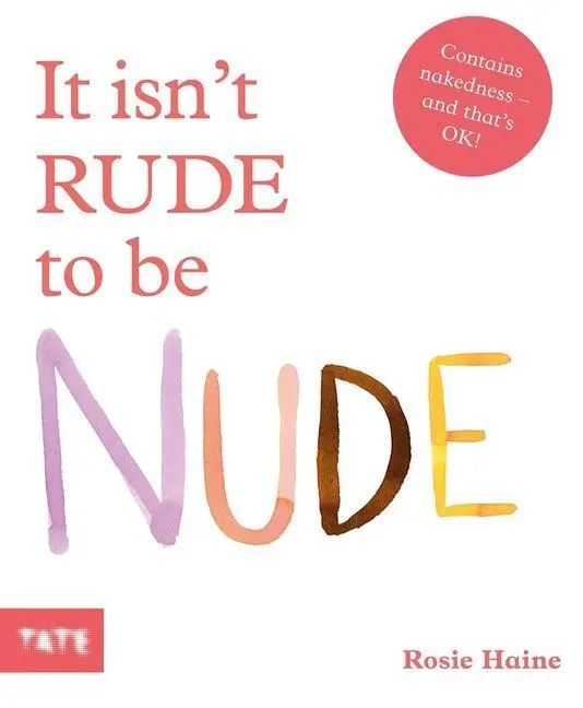Cover: 9781849767002 | It Isn't Rude to Be Nude | Rosie Haine | Buch | Gebunden | Englisch