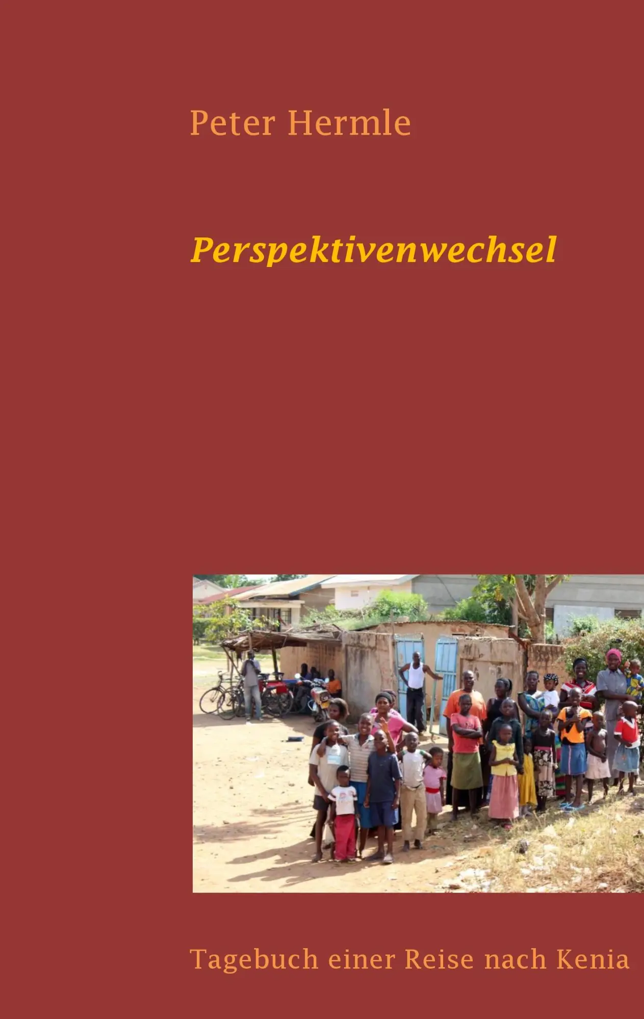 Cover: 9783735787002 | Perspektivenwechsel | Tagebuch einer Reise nach Kenia | Peter Hermle