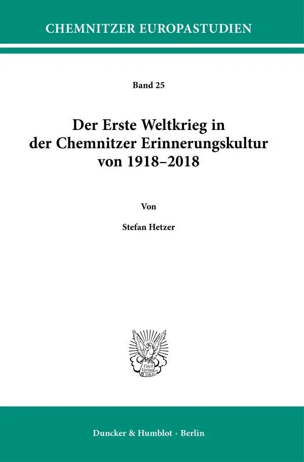 Cover: 9783428187102 | Der Erste Weltkrieg in der Chemnitzer Erinnerungskultur von 1918-2018.