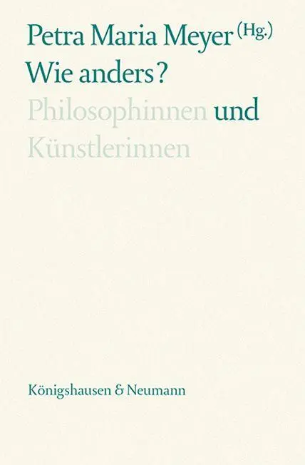 Cover: 9783826097102 | Wie anders? | Philosophinnen und Künstlerinnen | Petra Maria Meyer