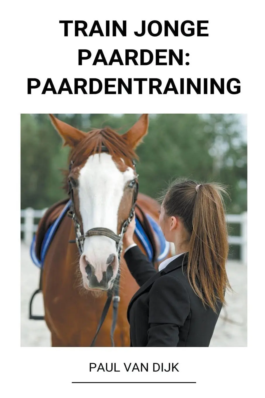 Cover: 9798201867102 | Train jonge Paarden | Paardentraining | Paul van Dijk | Taschenbuch