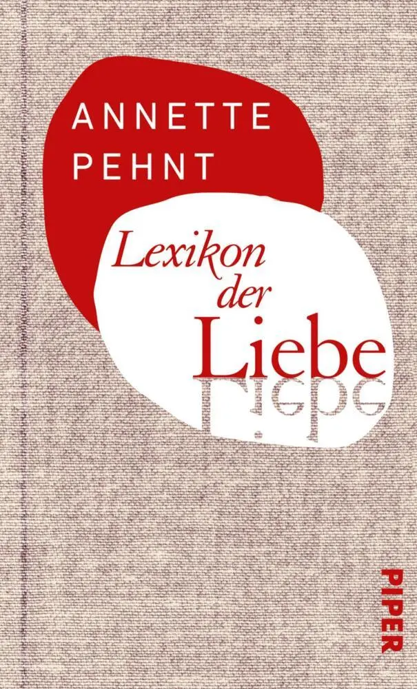 Cover: 9783492057202 | Lexikon der Liebe | Annette Pehnt | Buch | 192 S. | Deutsch | 2017