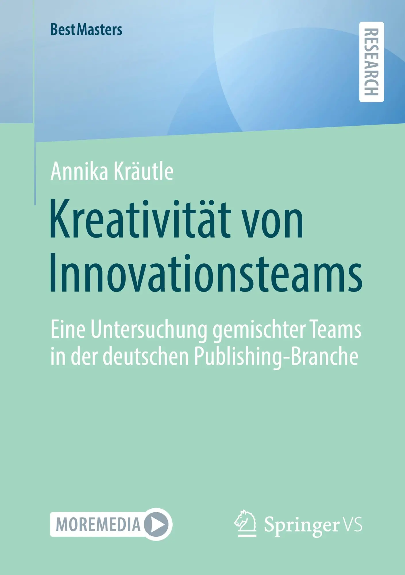 Cover: 9783658477202 | Kreativität von Innovationsteams | Annika Kräutle | Taschenbuch | xxi