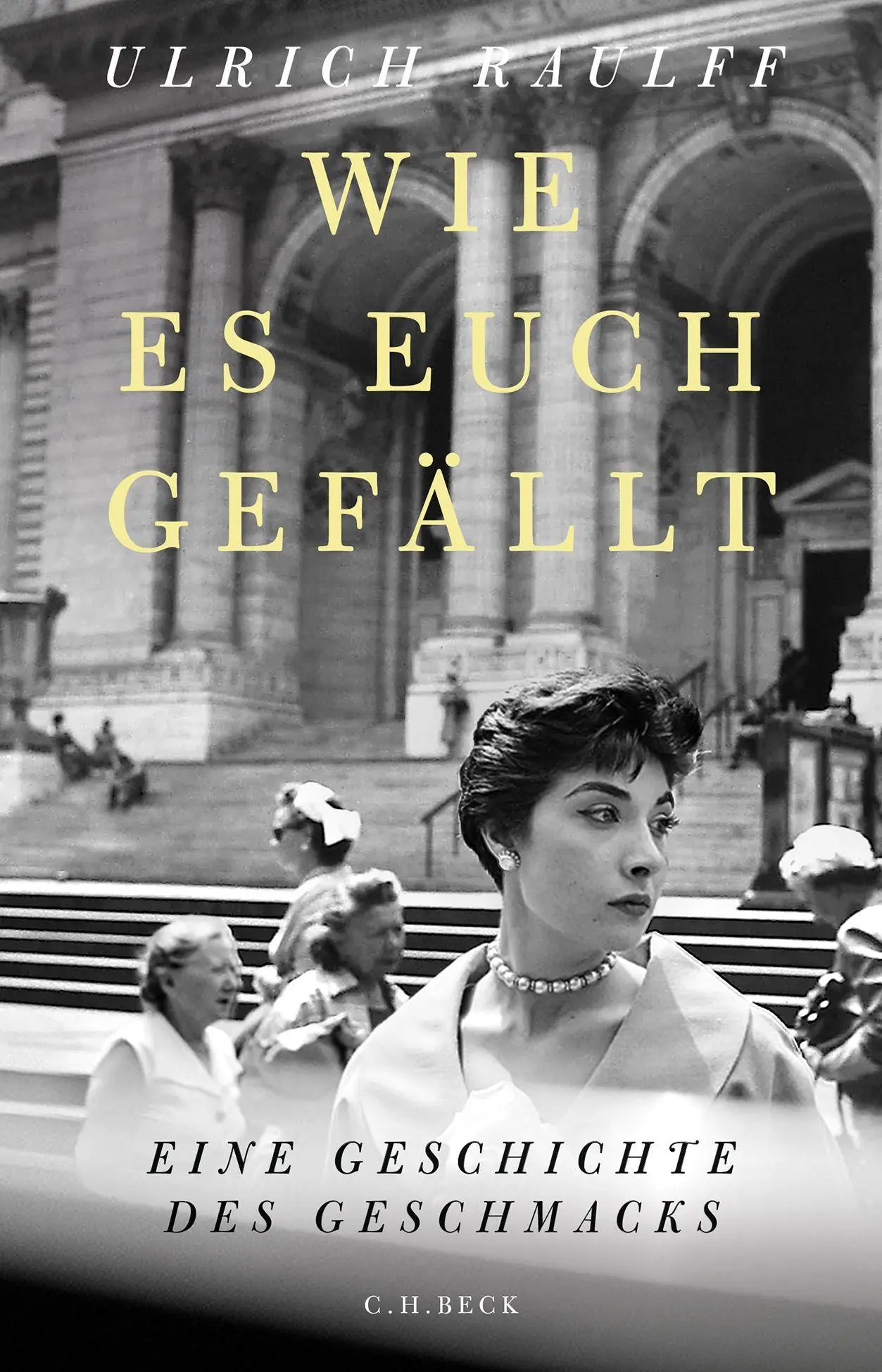 Cover: 9783406837302 | Wie es euch gefällt | Eine Geschichte des Geschmacks | Ulrich Raulff