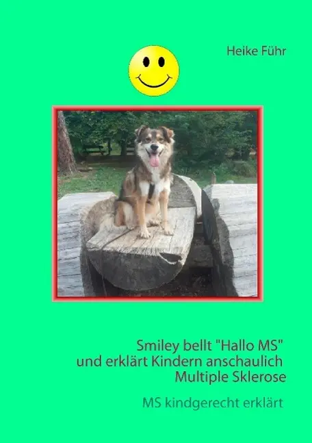 Cover: 9783734767302 | Smiley bellt "Hallo MS" | Heike Führ | Taschenbuch | Paperback | 52 S.