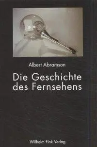 Cover: 9783770537402 | Die Geschichte des Fernsehens | Albert Abramson | Taschenbuch | 437 S.